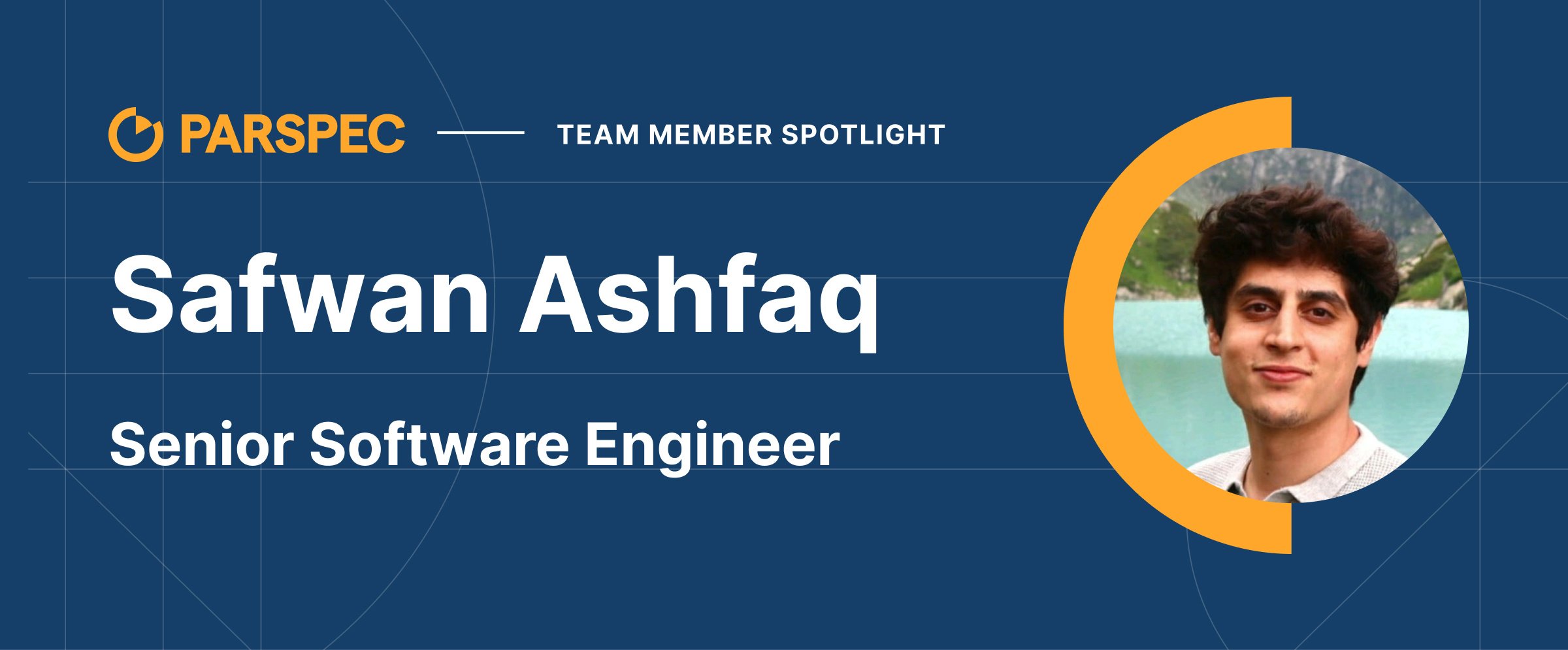 Team Member Spotlight - Safwan Ashfaq